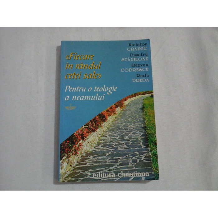FIECARE IN RANDUL CETEI SALE - Nichifor Crainic / Dumitru Staniloae / Razvan Codrescu / Radu Preda FIECARE IN RANDUL CETEI SALE - Nichifor Crainic / Dumitru Staniloae / Razvan Codrescu / Radu Preda